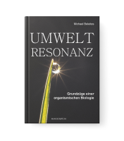 Umweltresonanz: Grundzüge einer organismischen Biologie Umweltresonanz: Grundzüge einer organismischen Biologie