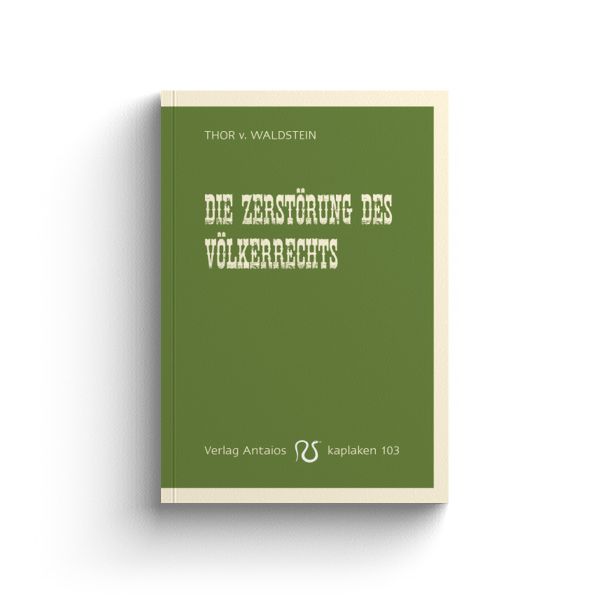 Die Zerstörung des Völkerrechts