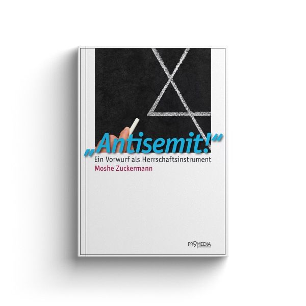 »Antisemit!« – Ein Vorwurf als Herrschaftsinstrument