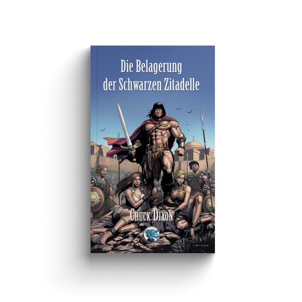 Die Belagerung der Schwarzen Zitadelle: Chuck Dixons Conan