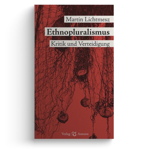 Ethnopluralismus. Kritik und Verteidigung