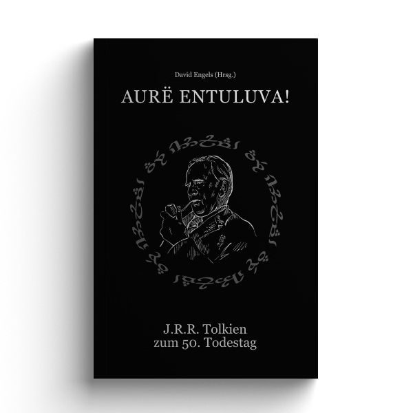 Aurë entuluva! – Der Tag soll wieder kommen