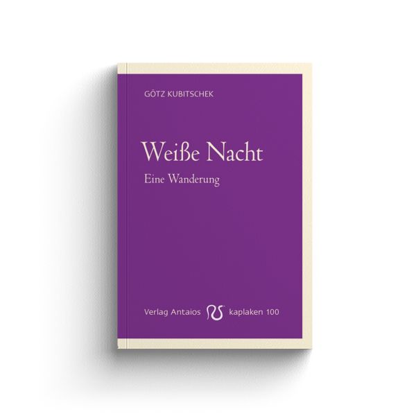 Weiße Nacht. Eine Wanderung