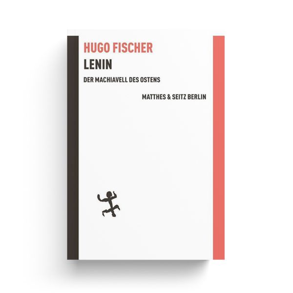 Lenin der Machiavell des Ostens