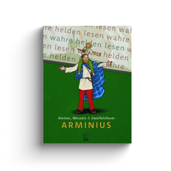 Arminius. Der Befreier Germaniens