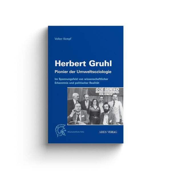Herbert Gruhl: Pionier der Umweltsoziologie